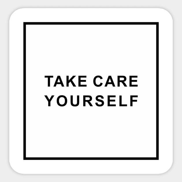 take care yourself Sticker by madtyas